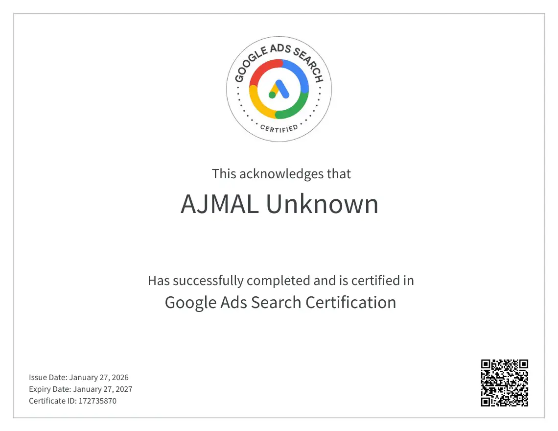 Google Ads Search Certification awarded to Ajmal demonstrating expertise in search engine marketing and paid advertising